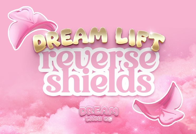Dream Lift Reverse / Tinting Shields